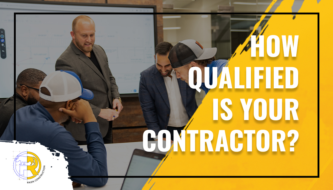 This graphic was create with an image of Riken leadership team members working with copy that says, "HOW QUALIFIED IS YOUR CONTRACTOR?"